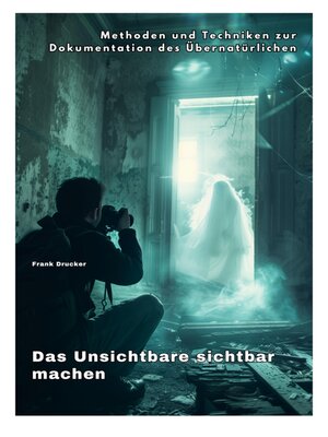 cover image of Das Unsichtbare  sichtbar machen